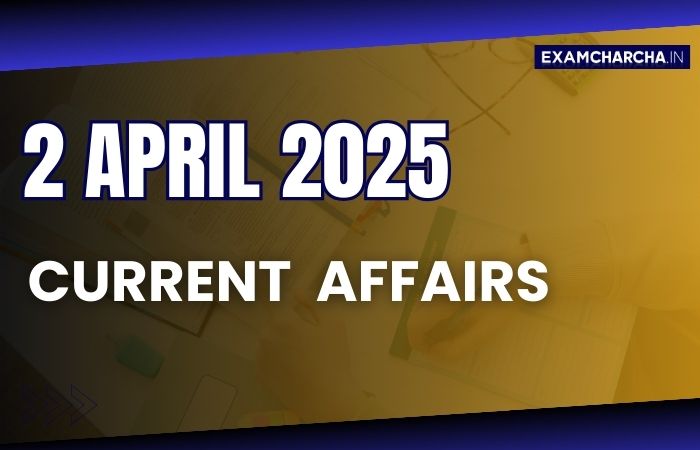 Current Affairs APRIL 2 2025