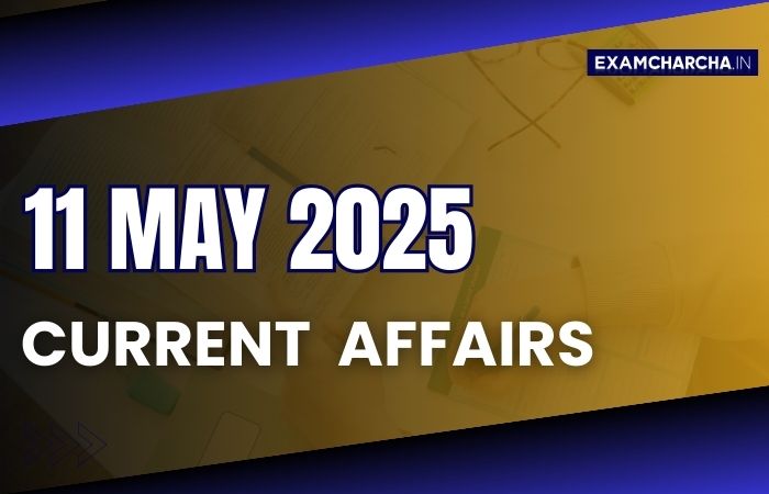 Current Affairs 11 May 2025