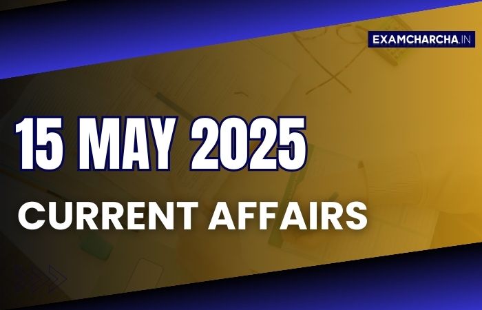 Current Affairs 15 May 2025
