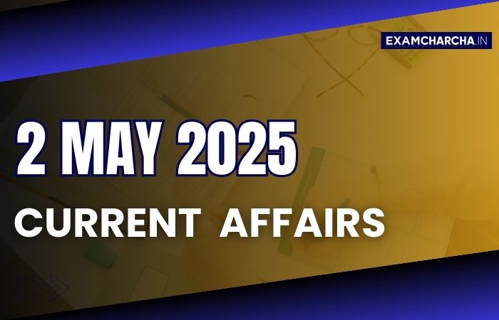 Current Affairs 2 May 2025