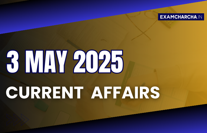 Current Affairs 3 May 2025