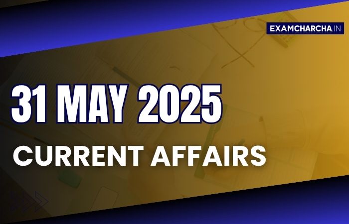 Current Affairs 31 May 2025