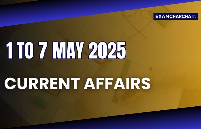 May 1st week current affairs 2025