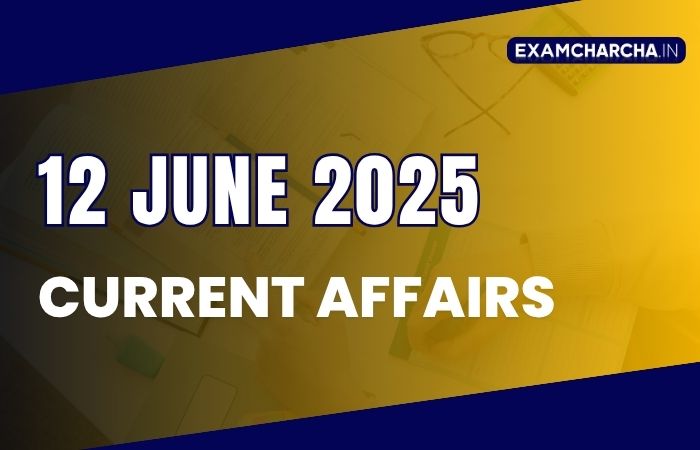 Current Affairs 12 June 2025