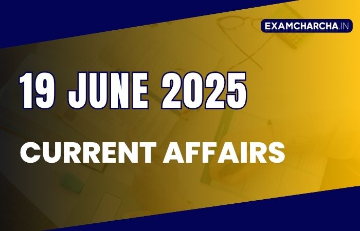 Current Affairs 19 June 2025