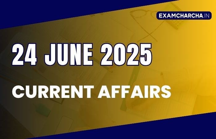 Current Affairs 24 June 2025