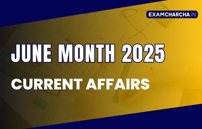 June Monthly current affairs 2025