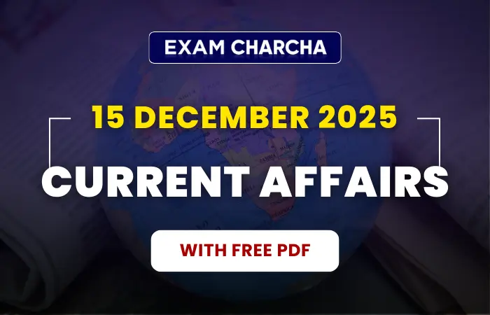 December 15 - Current Affairs 2025