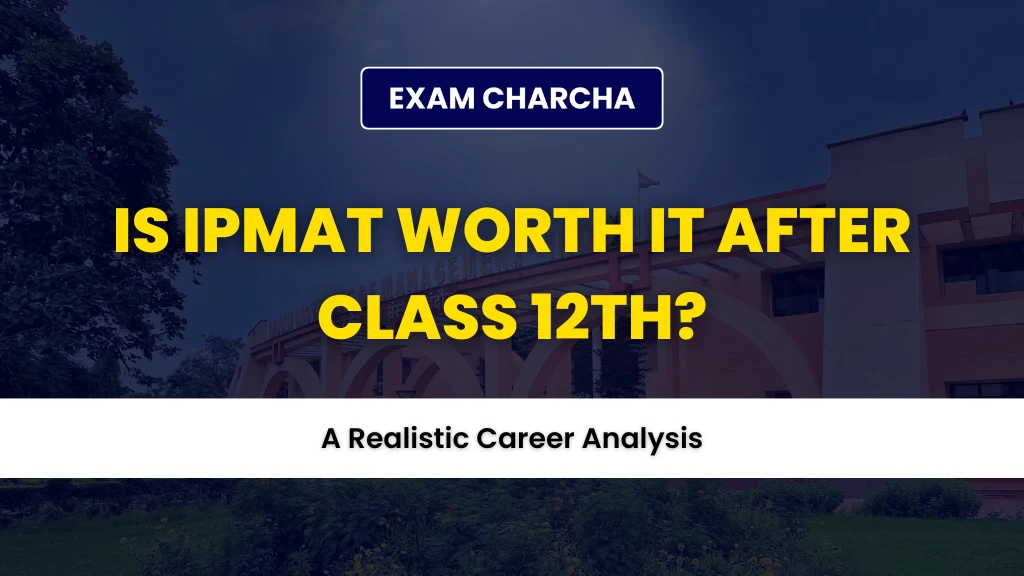 Is IPMAT Worth It After Class 12th