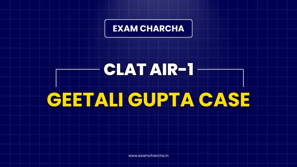 CLAT Air-1 Geetali Gupta Case