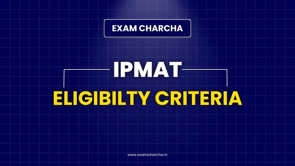 IPMAT Eligibility Criteria