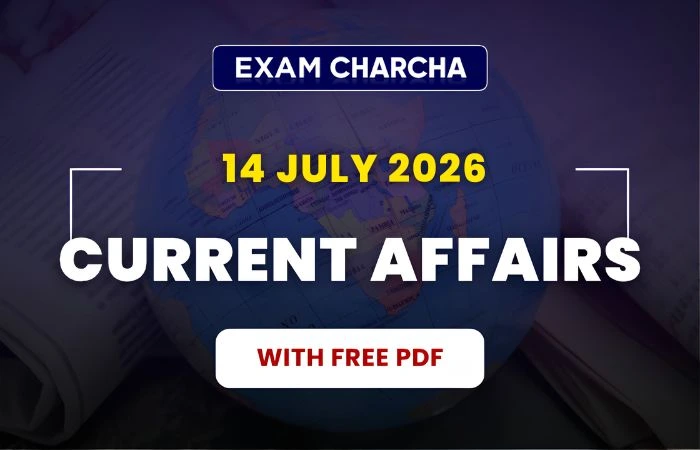 july 14 current affairs 2026