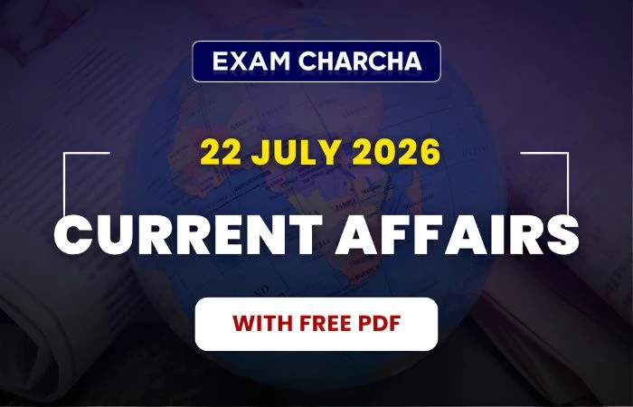 july 22 current affairs 2026