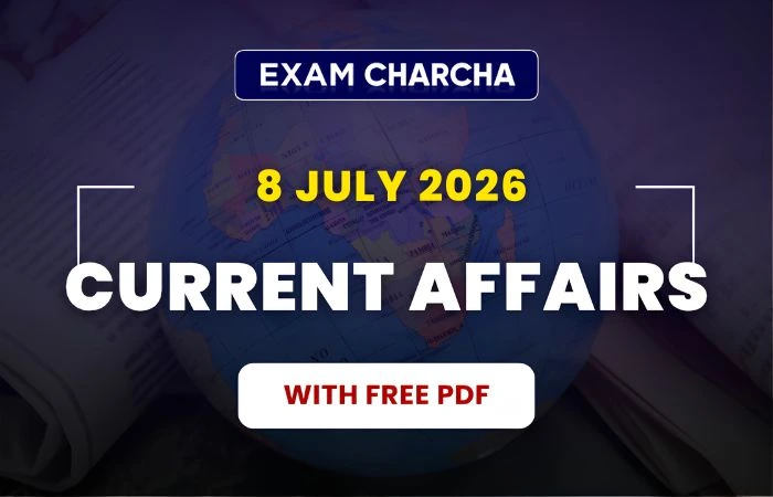 july 8 current affairs 2026