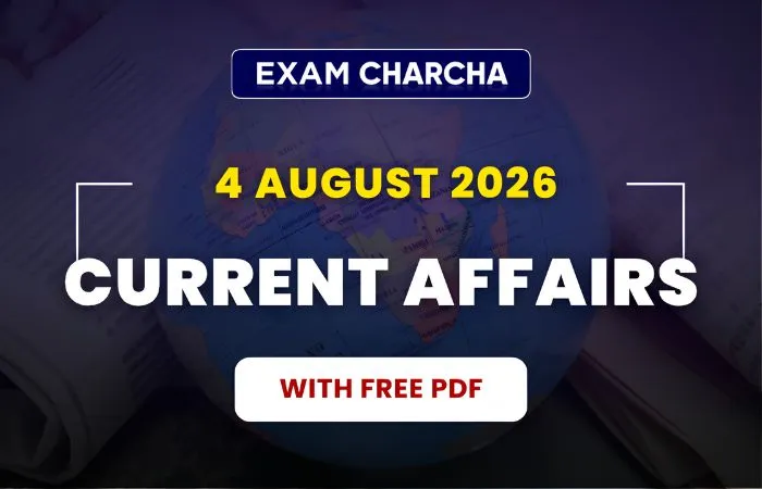 August 4 Current Affairs 2026